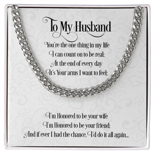 To My Husband | Your The One Thing In My Life -Cuban Link Chain